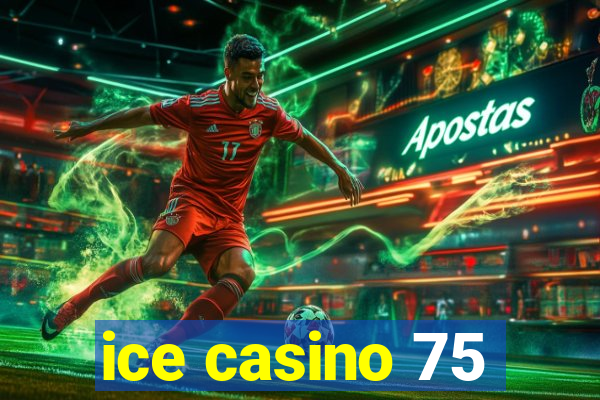 ice casino 75